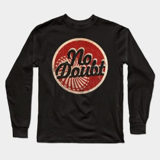 No Doubt Long Sleeve T-Shirt